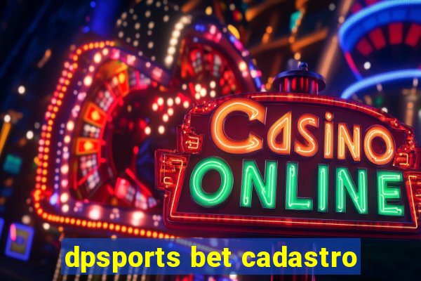 dpsports bet cadastro